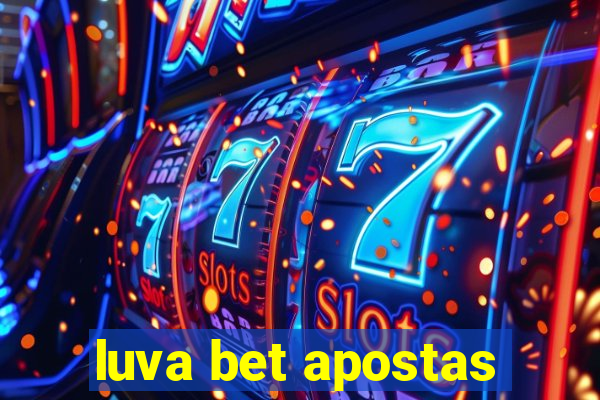 luva bet apostas